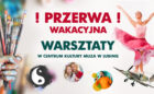 warsztaty przerwa wakacyjna