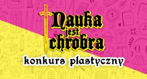 Konkurs Nauka jest chrobra